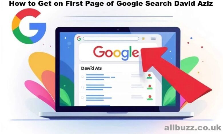 How to Get on First Page of Google Search David Aziz