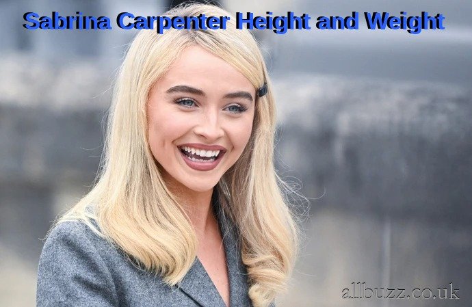 Sabrina Carpenter Height and Weight