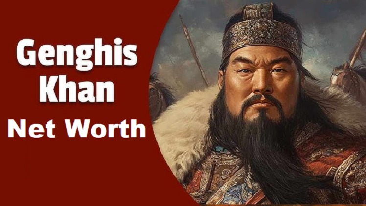 Genghis Khan Net Worth